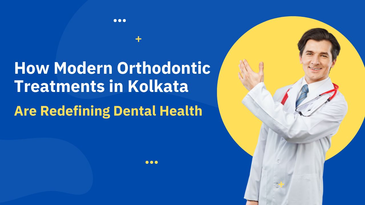 Orthodontic Treatments in Kolkata