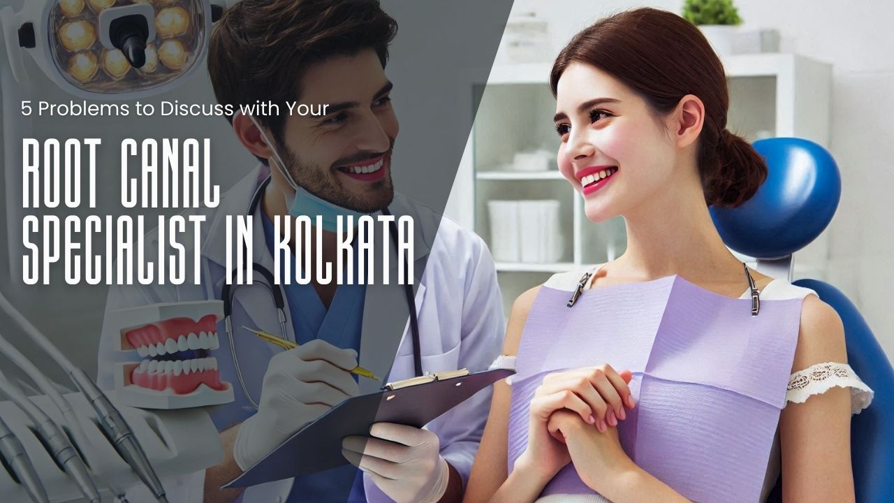 Root Canal Specialist in Kolkata